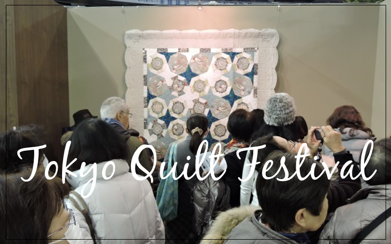 Tokyo International Quilt Festival 2016 Blossom Heart Quilts